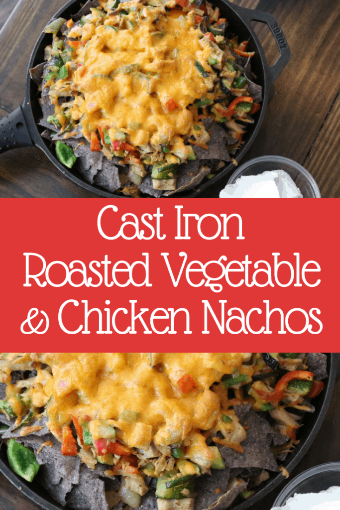 Cast Iron Roasted Vegetable & Chicken Nachos | Cast Iron Skillet Meals | Easy One Skillet Meal | One Pan Meals | Healthy Meals For Families #castiron #castironskillet #castironskilletmeals #castironskilletmeal #healthynachos