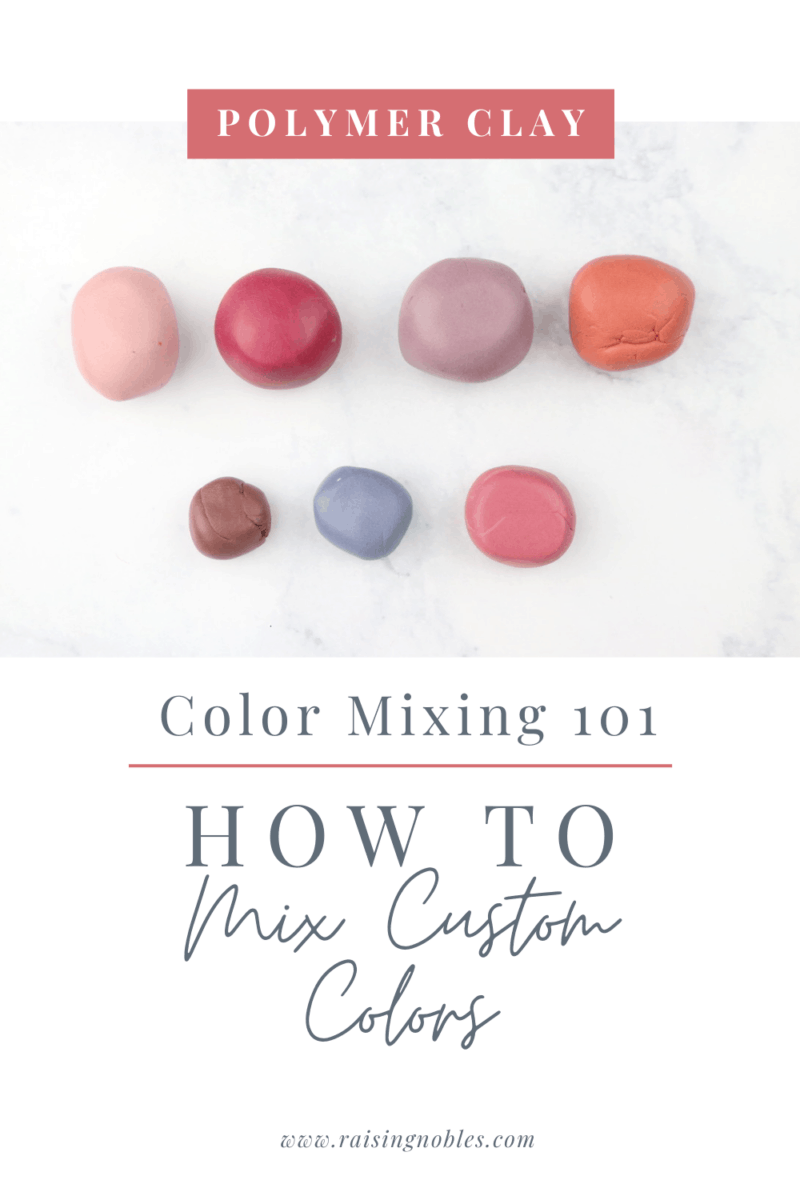 Clay Colors How To Mix Custom Colors With Polymer Clay Raising Nobles